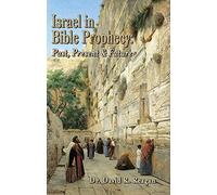 Israel in Bible Prophecy: Past, Present & Future