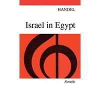Israel in Egypt: Vocal Score: Written by George Frideric Handel, 2000 Edition, Publisher: Novello & Co Ltd [Paperback]