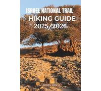 ISRAEL NATIONAL TRAIL HIKING GUIDE 2025/2026 (Trailblazers: Ultimate Hiking Adventures Series)