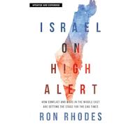 Israel on High Alert: How Conflicts and Wars in the Middle East Are Setting the Stage for the End Times
