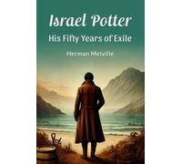 Israel Potter His Fifty Years of Exile