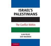 Israel’s Palestinians : The Conflict Within