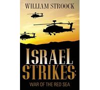 Israel Strikes: War of the Red Sea