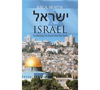 ישראל Israel: The Blessing The Church Does Not Want