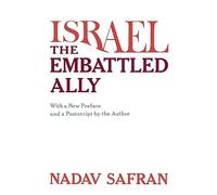 Israel, the Embattled Ally: With a New Preface and a Postscript by the Author