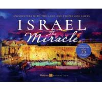 Israel The Miracle: Encounters with the Land and People God Loves
