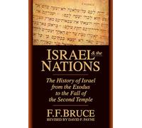 Israel & the Nations: The History of Israel from the Exodus to the Fall of the Second Temple