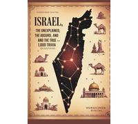 Israel: The Unexplained, The Absurd, and The True - 1,000 Trivia Questions
