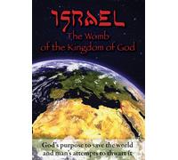 Israel: The Womb of the Kingdom of God