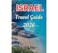 ISRAEL TRAVEL GUIDE 2026