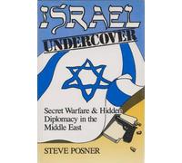 Israel Undercover: Secret Warfare and Hidden Diplomacy in the Middle East (Contemporary Issues in the Middle East)