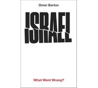 Israel: What Went Wrong?: Orwell Prize for Political Writing Finalist 2026 (Fern Press)