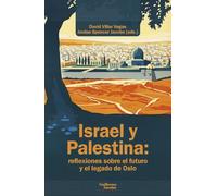 Israel y Palestina: reflexiones sobre el futuro y el legado de Oslo