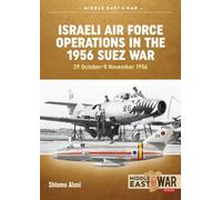 Israeli Air Force Operations in the 1956 Suez War : 29 October-8 November 1956