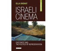 Israeli Cinema: East/West and the Politics of Representation (Library of Modern Middle East Studies)