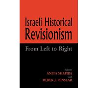 Israeli Historical Revisionism: From Left to Right