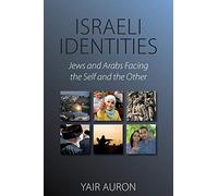 Israeli Identities: Jews and Arabs Facing the Self and the Other