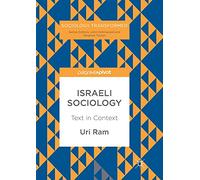 Israeli Sociology: Text in Context (Sociology Transformed)