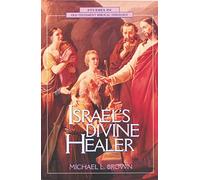 Israel's Divine Healer (Studies in Old Testament Biblical Theology)
