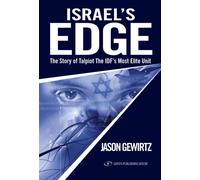 Israel's Edge : The Story of Talpiot The IDF's Most Elite Unit