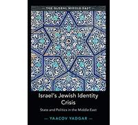 Israel's Jewish Identity Crisis: State and Politics in the Middle East (The Global Middle East)