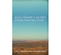 Israel's Messiah in the Bible and the Dead Sea Scrolls