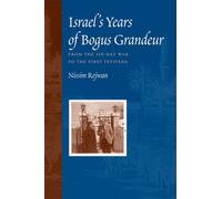 Israel's Years of Bogus Grandeur: From the Six-day War to the First Intifada