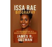 ISSA RAE BIOGRAPHY: The Inspiring Story Of A Modern Hollywood Powerhouse