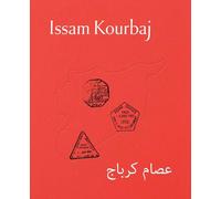 Issam Kourbaj: Urgent Archive; You Are Not You and Home Is Not Home