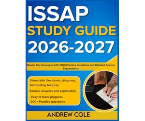 ISSAP STUDY GUIDE 2026-2027: Master Key Concepts With 1000 Practice Questions And Detailed Answer Explanations