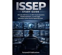 ISSEP Study Guide 2026-2027: All-in-One ISSEP Review with 600+ Practice Questions, Detailed Explanations, and Full-Length Information Systems Security Engineering Exams