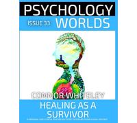 Issue 33: Healing As A Survivor: A Personal and Clinical Psychology and Guide to Healing from Sexual Violence (33)
