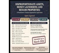 Issue-Wise Guide to Rights, Remedies, Procedure under PC Act, Benami Property Law and Laundering Law: A Handbook for White-Collar Criminal Lawyers and a Judicial Companion
