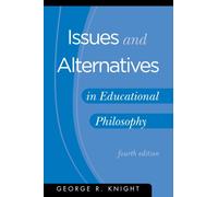 Issues and Alternatives in Educational Philosophy