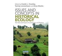 Issues and Concepts in Historical Ecology: The Past and Future of Landscapes and Regions