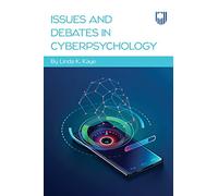 Issues and Debates in Cyberpsychology