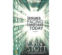 Issues Facing Christians Today by John R.W. Stott (2006-09-17)