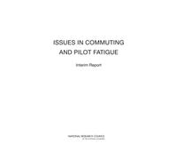 Issues in Commuting and Pilot Fatigue : Interim Report