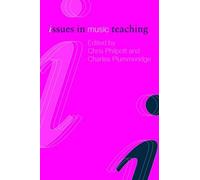 Issues in Music Teaching (Issues in Teaching Series) by Chris Philpott (2001-04-26)
