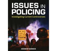 Issues in Policing: Investigating Current Controversies