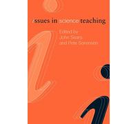 Issues in Science Teaching (Issues in Teaching Series)