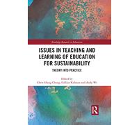 Issues in Teaching and Learning of Education for Sustainability: Theory into Practice (Routledge Research in Education)