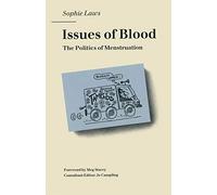 Issues of Blood: The Politics of Menstruation