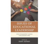 Issues of Educational Leadership: Crisis Management during Challenging Times