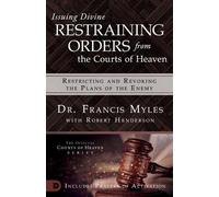 Issuing Divine Restraining Orders From Courts of Heaven: Restricting and Revokin