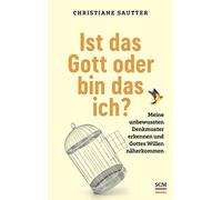 Ist das Gott oder bin das ich?: Meine unbewusst, Sautter.