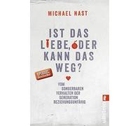 Ist das Liebe, oder kann das weg?: Vom sonderba, Nast Paperback.