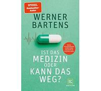 Ist das Medizin - oder kann das weg?: Welche Th, Bartens.