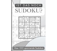 Ist das noch Sudoku? - 100+ Sudokus in außergewöhnlichen Größen von Leicht bis Schwer: Sudokus in 12x12 und 16x16 | 2 Rätsel pro Seite | Perfektes Geschenk für Sudoku-Liebhaber