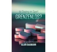 Ist Doping im Sport GRENZENLOS?